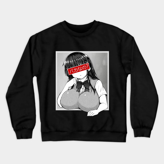 Waifu Babe - Are you Stupid ? - Lewd Busty Anime Girl Crewneck Sweatshirt by Dokey4Artist